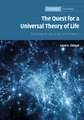 The Quest for a Universal Theory of Life: Searching for Life As We Don't Know It