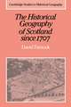 The Historical Geography of Scotland since 1707: Geographical Aspects of Modernisation