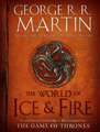 The World of Ice & Fire: The Untold History of Westeros and the Game of Thrones