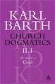 Church Dogmatics The Doctrine of God, Volume 2, Part 1: The Knowledge of God; The Reality of God