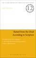 Raised from the Dead According to Scripture: The Role of the Old Testament in the Early Christian Interpretations of Jesus' Resurrection