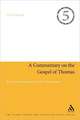 A Commentary on the Gospel of Thomas: From Interpretations to the Interpreted