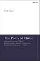 The Polity of Christ: Studies on Dietrich Bonhoeffer's Chalcedonian Christology and Ethics