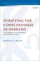 Purifying the Consciousness in Hebrews: Cult, Defilement and the Perpetual Heavenly Blood of Jesus