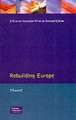 Rebuilding Europe: Western Europe, America and Postwar Reconstruction