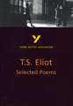 Selected Poems of T S Eliot: York Notes Advanced - everything you need to study and prepare for the 2025 and 2026 exams