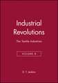 Industrial Revolutions Volume 8 – he Textile Industries