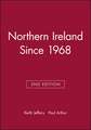 Northern Ireland Since 1968 2e