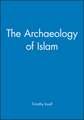 The Archaeology of Islam