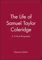 The Life of Samuel Taylor Coleridge: A Critical Biography