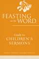 Feasting on the Word Guide to Children's Sermons