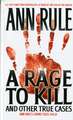 A Rage to Kill: And Other True Cases