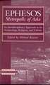 Ephesos, Metropolis of Asia – An Interdisciplinary Approach to Its Archaeology, Religion, and Culture