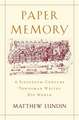 Paper Memory – A Sixteenth–Century Townsman Writes His World