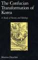 The Confucian Transformation of Korea – A Study of Society and Ideology