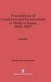 Foundations of Constitutional Government in Modern Japan, 1868-1900