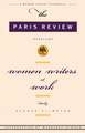 Women Writers at Work: The Paris Review Interviews