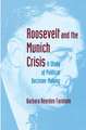 Roosevelt and the Munich Crisis – A Study of Political Decision–Making