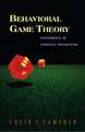 Behavioral Game Theory – Experiments in Strategic Interaction