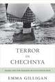 Terror in Chechnya – Russia and the Tragedy of Civilians in War