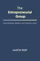 The Entrepreneurial Group – Social Identities, Relations, and Collective Action