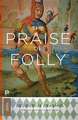 The Praise of Folly – Updated Edition