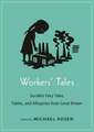 Workers′ Tales – Socialist Fairy Tales, Fables, and Allegories from Great Britain