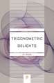 Trigonometric Delights