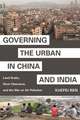 Governing the Urban in China and India – Land Grabs, Slum Clearance, and the War on Air Pollution