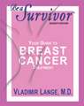 Be a Survivor: Your Guide to Breast Cancer Treatment