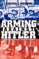 Arming Against Hitler: France and the Limits of Military Planning