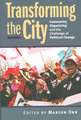 Transforming the City: Community Organizing and the Challenge of Political Change