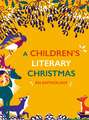 A Children's Literary Christmas: An Anthology