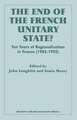 The End of the French Unitary State?: Ten years of Regionalization in France 1982-1992