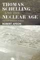 Thomas Schelling and the Nuclear Age: Strategy as Social Science