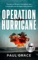 Operation Hurricane: The story of Britain's first atomic test in Australia and the legacy that remains