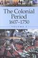 The Colonial Period 1607-1750