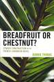 Breadfruit or Chestnut?