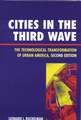 Cities in the Third Wave: The Technological Transformation of Urban America