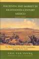 Hacienda and Market in Eighteenth-Century Mexico