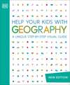 Help Your Kids with Geography, Grades 5-10: A Unique Step-By-Step Visual Guide