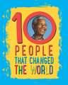 Hubbard, B: 10: People That Changed The World