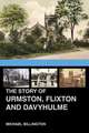 The Urmston, Flixton and Davyhulme: A New History of the Three Townships