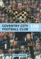 Coventry City Football Club: 100 Greats