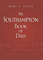 The Southampton Book of Days: Efficiency in Adversity