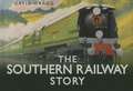 The Southern Railway Story: Wire to the New World