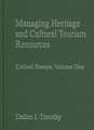 Managing Heritage and Cultural Tourism Resources: Critical Essays, Volume One