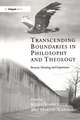 Transcending Boundaries in Philosophy and Theology: Reason, Meaning and Experience