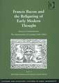 Francis Bacon and the Refiguring of Early Modern Thought: Essays to Commemorate The Advancement of Learning (1605–2005)