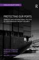 Protecting Our Ports: Domestic and International Politics of Containerized Freight Security